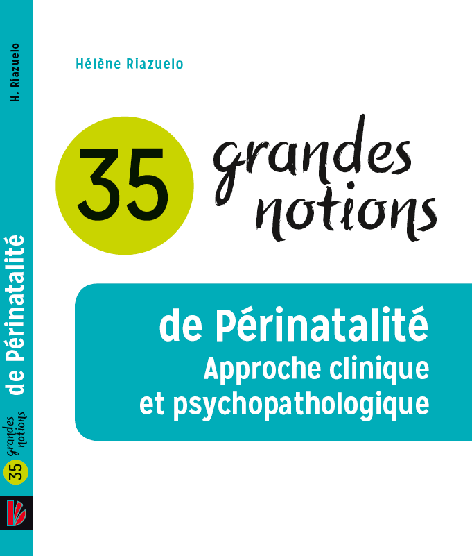 Clipsyd 35 Grandes Notions De Perinatalite Approche Clinique Et Psychopathologie